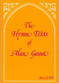 Gaunt: Hymn Texts of Alan Gaunt, The