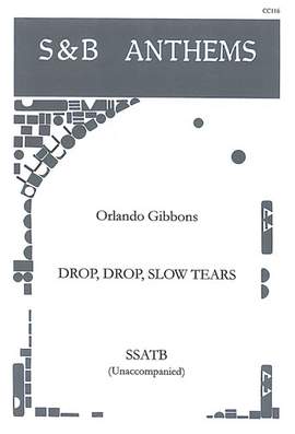 Gibbons: Drop, drop slow tears