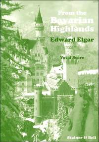 Elgar: From the Bavarian Highlands: 6 Choral Dances. Vocal Score