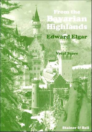 Elgar: From the Bavarian Highlands: 6 Choral Dances. Vocal Score