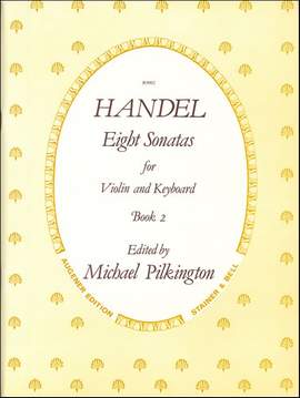Handel: Sonatas, Op. 1 with Keyboard: Book 2. No. 13 in D; No. 14 in A; No. 15 in E; No. 6 in G minor