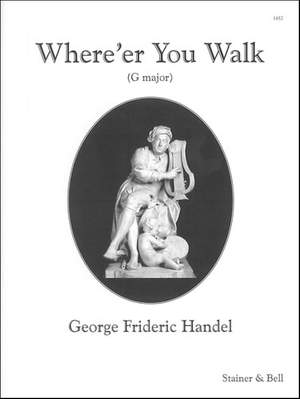 Handel: Where'er you walk (Semele) (D - E)