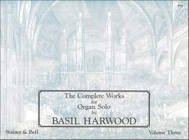 Harwood: The Complete Works for Organ Solo. Book 3