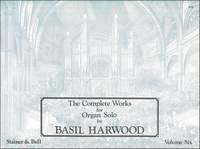 Harwood: The Complete Works for Organ Solo. Book 6