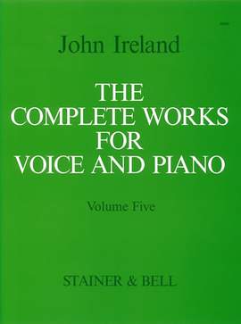 Ireland: The Complete Works for Voice and Piano. Volume 5: Medium Voice