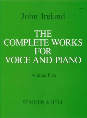 Ireland: The Complete Works for Voice and Piano. Volume 5: Medium Voice