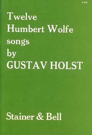 Holst: Twelve Humbert Wolfe Songs