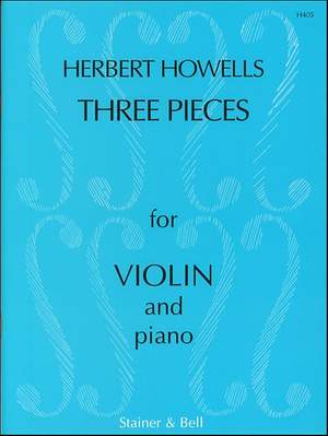 Howells: Three Pieces for Violin and Piano, Op. 28