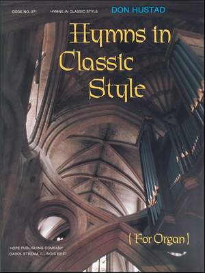 Hymns in Classic Style for Organ