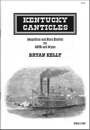 Kelly: Kentucky Canticles. SATB and organ