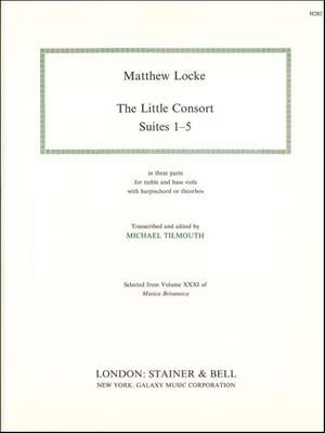 Locke: The Little Consort. Suites 1-5. For Treble and Bass Viols with Harpsichord or Theorbos