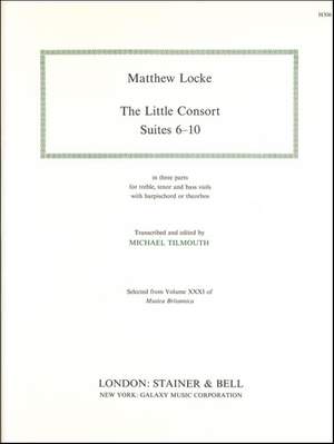 Locke: The Little Consort. Suites 6-10. For Treble, Tenor and Bass Viols with Harpsichord or Theorbos