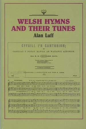Luff: Welsh Hymns and their Tunes: their background and place in Welsh History and Culture