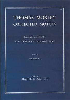 Morley: Collected Motets. 4, 5 and 6 voices