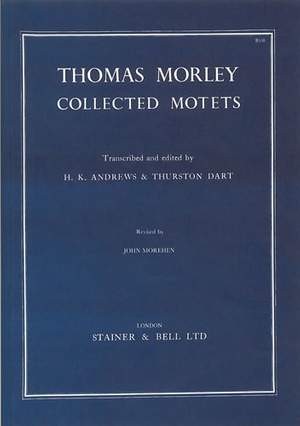 Morley: Collected Motets. 4, 5 and 6 voices