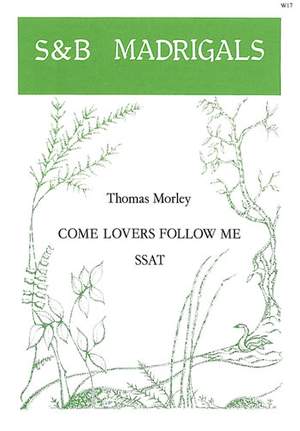 Morley: Come lovers, follow me