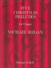 Regan: Five Christmas Preludes