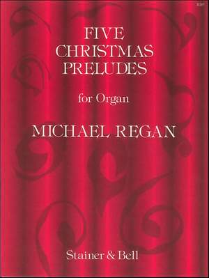 Regan: Five Christmas Preludes