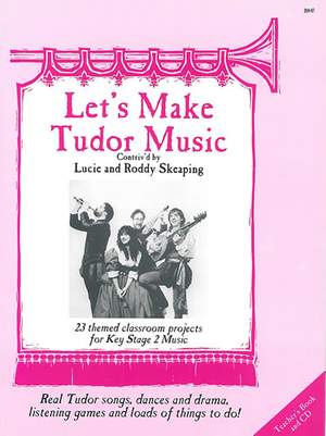 Let's Make Tudor Music: Teacher's Book