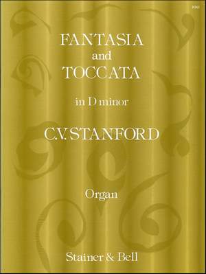 Stanford: Fantasia and Toccata in D minor