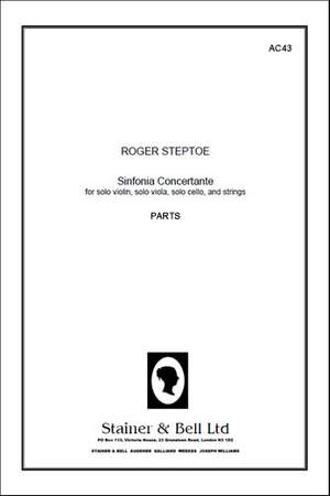 Steptoe: Sinfonia Concertante for Solo Violin, Viola, Cello and Strings