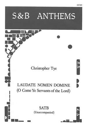 Tye: Laudate nomen Domini (O Come Ye Servants of the Lord)