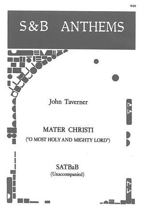 Taverner: Mater Christi (O Most Holy and Mighty Lord)