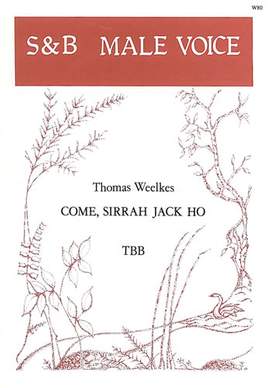 Weelkes: Come, Sirrah Jack ho!