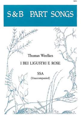 Weelkes: I bei ligustri e rose