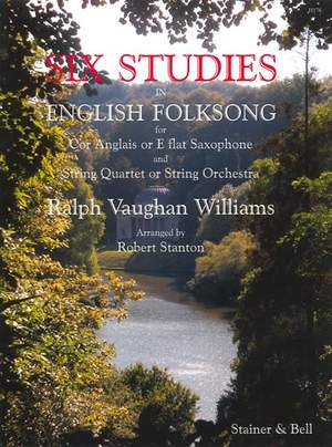 Vaughan Williams: Six Studies in English Folk Song for Solo Cor Anglais and String Quartet or String Orchestra