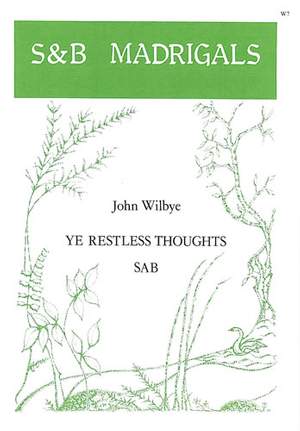 Wilbye: Ye restless thoughts