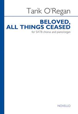 Tarik O'Regan: Beloved, All Things Ceased