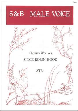 Weelkes: Since Robin Hood