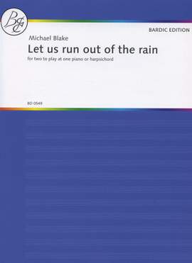 Blake, M: Let us run out of the rain