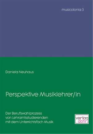 Neuhaus, D: Perspektive Musiklehrer/in