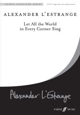L'Estrange, Alexander: Let all the world in every corner sing