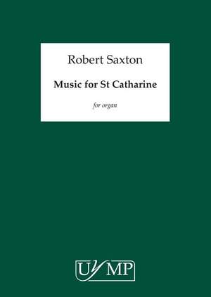 Robert Saxton: Music For St. Catherine
