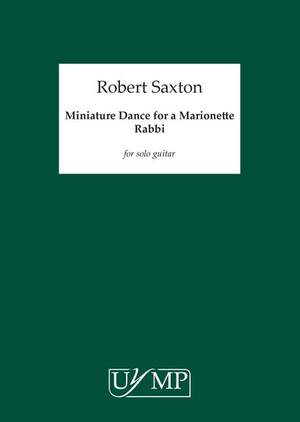 Robert Saxton: Miniature Dance For A Marionette Rabbi
