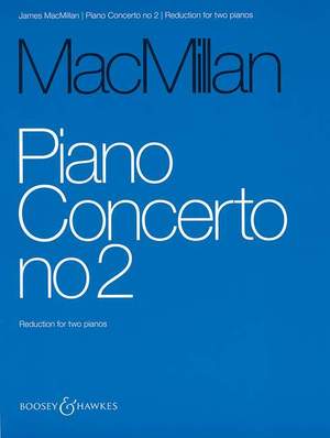 MacMillan, J: Piano Concerto No. 2