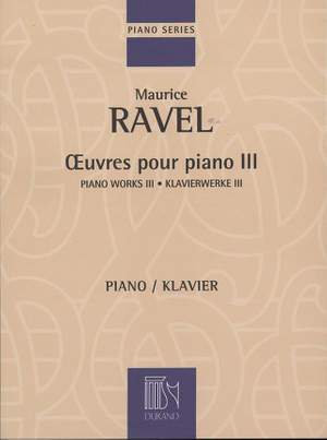 Ravel: Oeuvres pour Piano Vol.3