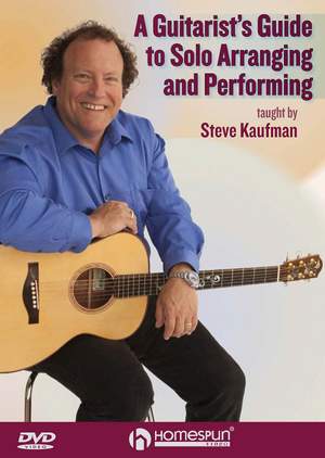 Steve Kaufman: Guitarists Guide To Solo Arranging And Performing