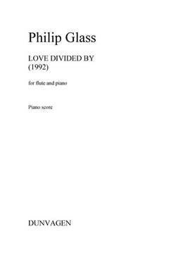 Philip Glass: Love Divided By