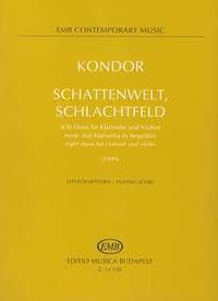 Kondor, Adam: Schattenwelt, Schlachtfeld (clt & vln)