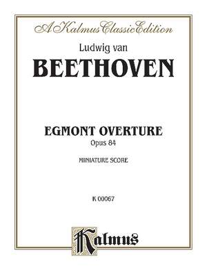 Ludwig Van Beethoven: Egmont Overture, Op. 84