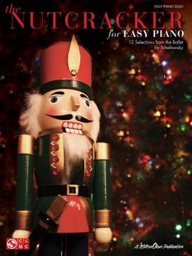 Pyotr Ilyich Tchaikovsky: The Nutcracker for Easy Piano