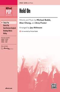 Michael Bublé/Alan Chang/Amy Foster: Hold On SATB