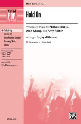 Michael Bublé/Alan Chang/Amy Foster: Hold On SATB