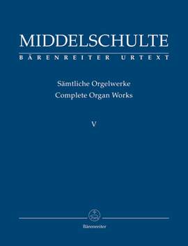 Middelschulte, W: Organ Works, Vol.5 (complete) (Urtext) Original Compositions