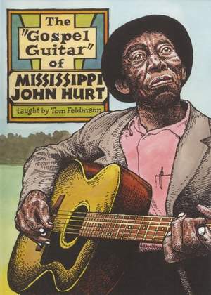 John Hurt Mississippi: The Gospel Guitar Of Mississippi John Hurt