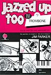 Parker: Jazzed Up Too for Trombone Bass Clef